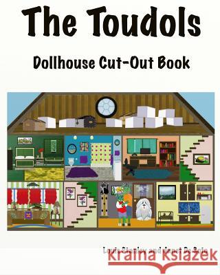 The Toudols Dollhouse: Cut-Out Book Janet D Louis Stanley 9781530284559 Createspace Independent Publishing Platform