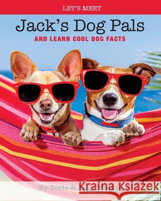 Let's Meet Jack's Dog Pals: And Learn Cool Dog Facts Sean T. Mathis Torie R. Mathis 9781530286874