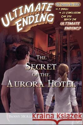 The Secret of the Aurora Hotel Danny McAleese David Kristoph 9781530287277