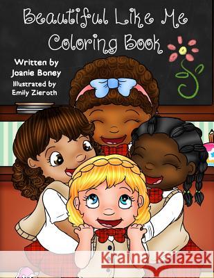 Beautiful Like Me Coloring Book Joanie Boney 9781530288502