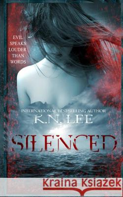 Silenced K. N. Lee 9781530289431 Createspace Independent Publishing Platform