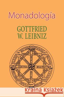 Monadología W. Leibniz, Gottfried 9781530291793