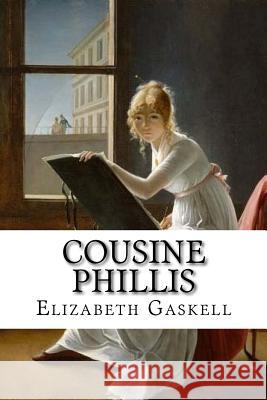 Cousine Phillis Mme Elizabeth Gaskell 9781530291908 Createspace Independent Publishing Platform