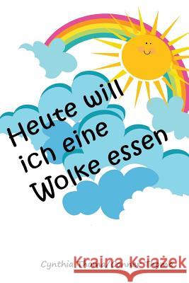 Heute will ich eine Wolke essen Thoma, Conner 9781530295289 Createspace Independent Publishing Platform