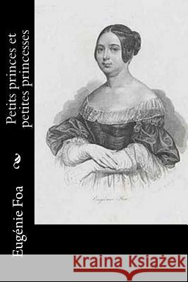 Petits princes et petites princesses Foa, Eugenie 9781530298792 Createspace Independent Publishing Platform