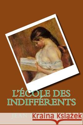 L'ecole des indifferents Ballin, Ber 9781530299553 Createspace Independent Publishing Platform