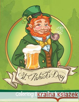 St. Patrick's Day: Coloring Book for Kids Marshall Kids 9781530299904 