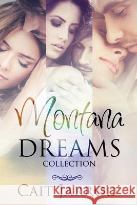 Montana Dreams Collection Cait Jarrod 9781530300952