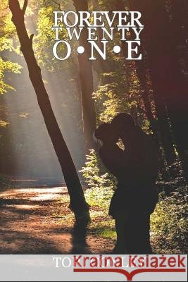 Forever Twenty-One Tori M. Conley 9781530301386