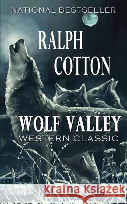 Wolf Valley Ralph Cotton 9781530303137 Createspace Independent Publishing Platform