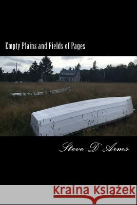Empty Plains and Fields of Pages: Poems Steve D'Arms 9781530304080 Createspace Independent Publishing Platform