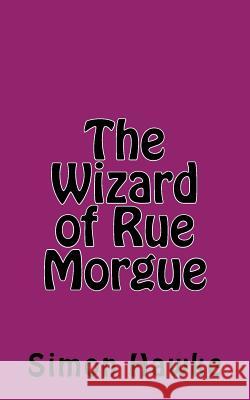 The Wizard of Rue Morgue Simon Hawke 9781530311910 Createspace Independent Publishing Platform