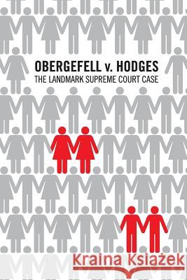 Obergefell v. Hodges: The landmark United States Supreme Court case in which the Court held that the fundamental right to marry is guarantee Kleiman, Daniel H. 9781530312801 Createspace Independent Publishing Platform