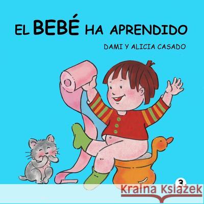 El bebé ha aprendido Casado, Alicia 9781530315499 Createspace Independent Publishing Platform