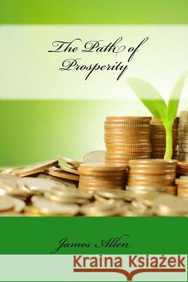 The Path of Prosperity James Allen 9781530315857 Createspace Independent Publishing Platform