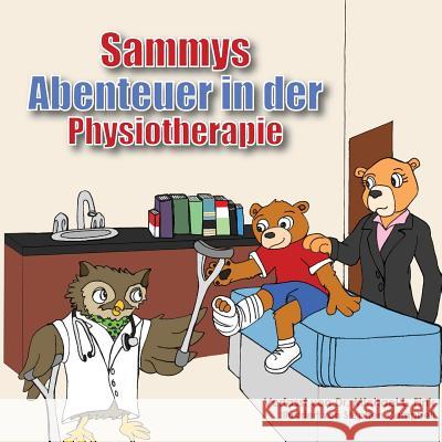 Sammy's Physical Therapy Adventure (German Version) Dr Michael L. Fink Stephen Campbell Taylor Saraiva 9781530316373