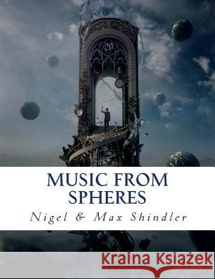 Miracle of Life: Music from Spheres Nigel Shindler Max Shindler 9781530317561