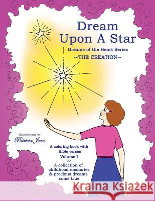 Dream Upon A Star: The Creation Jean, Patricia 9781530317585 Createspace Independent Publishing Platform