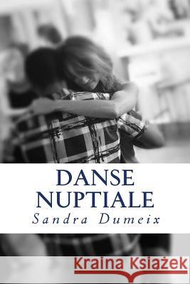 Danse nuptiale Dumeix, Sandra 9781530319039 Createspace Independent Publishing Platform