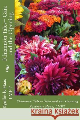 Rhiannon Tales Gaia and the Opening Kymberly Haa 9781530321568
