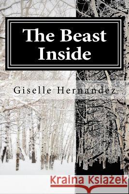 The Beast Inside Giselle Hernadez 9781530322718