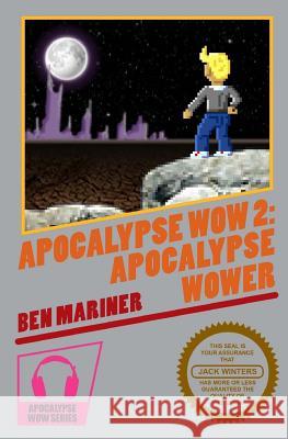 Apocalypse Wow 2: Apocalypse Wower Ben Mariner 9781530326136