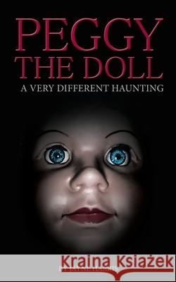 Peggy the Doll: a very different haunting Negri, Patti 9781530326860