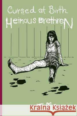 Cursed at Birth: Heinous Brethren I. Moreau 9781530328321 Createspace Independent Publishing Platform