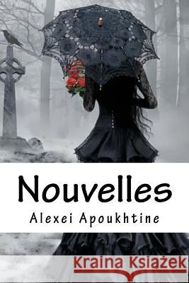 Nouvelles M. Alexei Apoukhtine 9781530329045