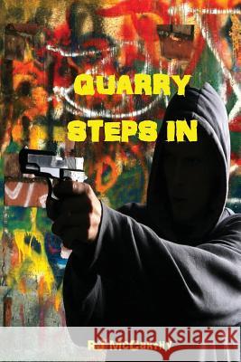 Quarry Steps In: A Tony Quarry / Carolina Mystery McCarthy, R. J. 9781530331178 Createspace Independent Publishing Platform