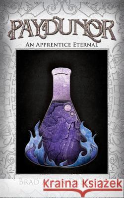 Paydunor: An Apprentice Eternal Brad Allen Deborde 9781530332243