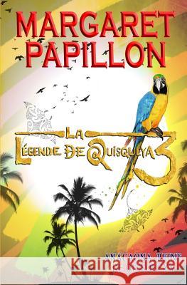 La Legende de Quisqueya III: Anacaona, reine de Quisqueya Desmangles, Sidney 9781530332649 Createspace Independent Publishing Platform