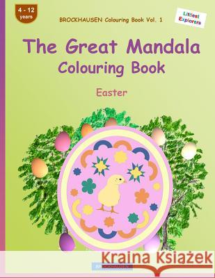 BROCKHAUSEN Colouring Book Vol. 1 - The Great Mandala Colouring Book: Easter Golldack, Dortje 9781530332861 Createspace Independent Publishing Platform