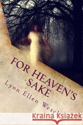 For Heaven's Sake: book II of the Namesake Trilogy Wesch, Lynn Ellen 9781530332953 Createspace Independent Publishing Platform