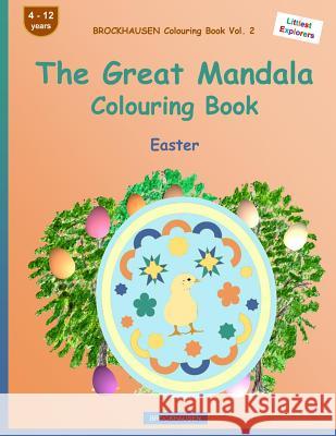 BROCKHAUSEN Colouring Book Vol. 2 - The Great Mandala Colouring Book: Easter Golldack, Dortje 9781530333356 Createspace Independent Publishing Platform