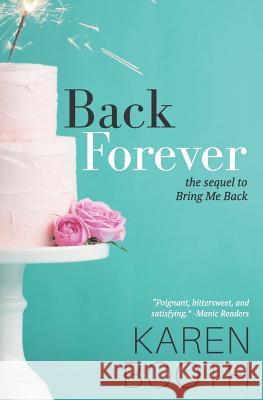 Back Forever Karen Booth 9781530335008 Createspace Independent Publishing Platform