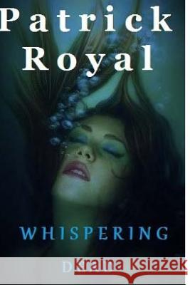 Whispering Dead Patrick Royal 9781530335329 Createspace Independent Publishing Platform