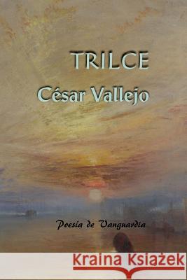 Trilce Cesar Vallejo 9781530335923 Createspace Independent Publishing Platform