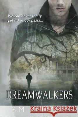 Dreamwalkers: A paranormal psychological suspense Schmitz, S. M. 9781530338467 Createspace Independent Publishing Platform