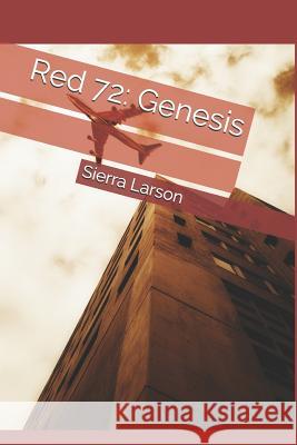 Red 72: Genesis Sierra Larson 9781530339518