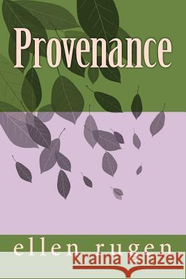 Provenance Ellen Rugen 9781530342662 Createspace Independent Publishing Platform