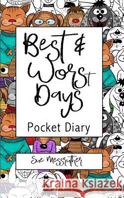 Best & Worst Days Pocket Diary Sue Messruther 9781530343133 Createspace Independent Publishing Platform