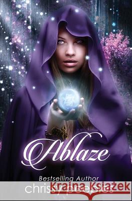 Ablaze - Book 4 Chrissy Peebles 9781530343713