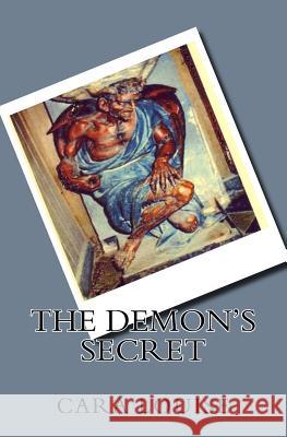 The Demon's Secret Cara Louise 9781530344611 Createspace Independent Publishing Platform