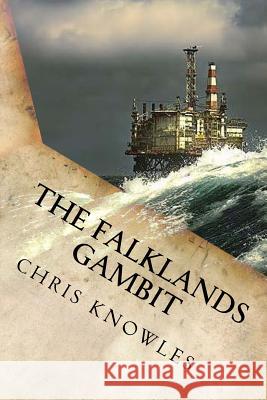 The Falklands Gambit Chris Knowles 9781530344932