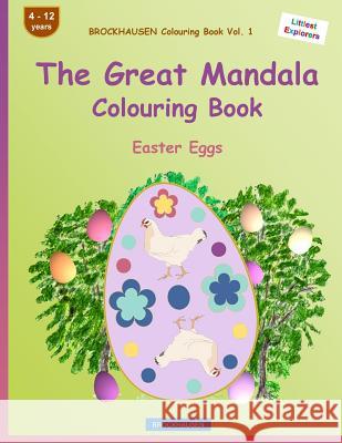 BROCKHAUSEN Colouring Book Vol. 1 - The Great Mandala Colouring Book: Easter Eggs Golldack, Dortje 9781530346882 Createspace Independent Publishing Platform
