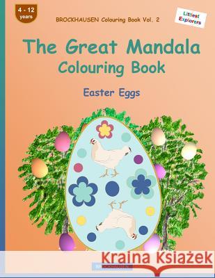 BROCKHAUSEN Colouring Book Vol. 2 - The Great Mandala Colouring Book: Easter Eggs Golldack, Dortje 9781530347599 Createspace Independent Publishing Platform