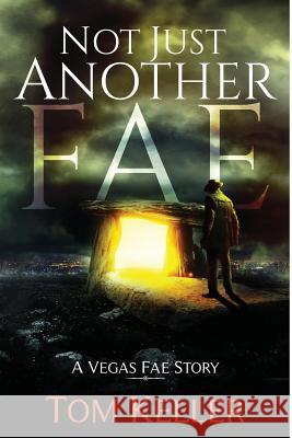 Not Just Another Fae: A Vegas Fae Story Tom Keller 9781530348794 Createspace Independent Publishing Platform