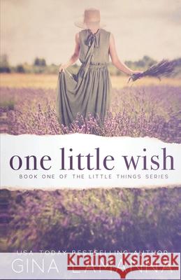 One Little Wish: a romantic suspense novel Gina Lamanna 9781530349371