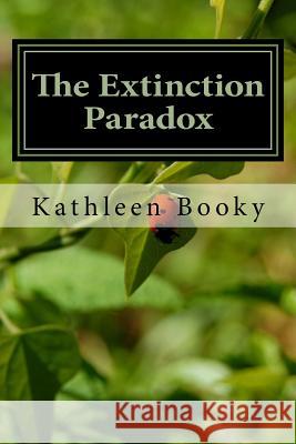 The Extinction Paradox Kathleen Booky 9781530351763 Createspace Independent Publishing Platform